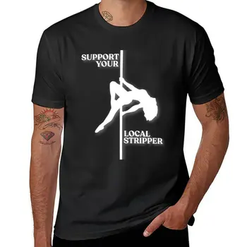 Novo Suporte Local Stripper T-ShirtSupport seu local de stripper! T-Shirt gráfico t-shirts roupas de verão mens white t-shirts
